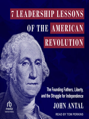 7 Leadership Lessons of the American Revolution - Audiobook